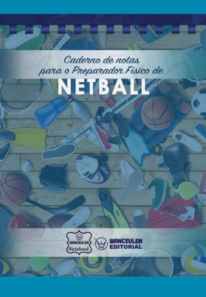 Caderno de notas para o Preparador Físico de Netball (Portuguese Edition)