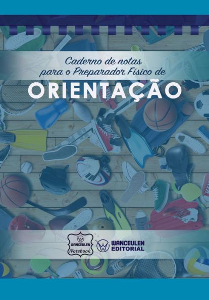 Caderno de notas para o Preparador Físico de Orientação (Portuguese Edition)