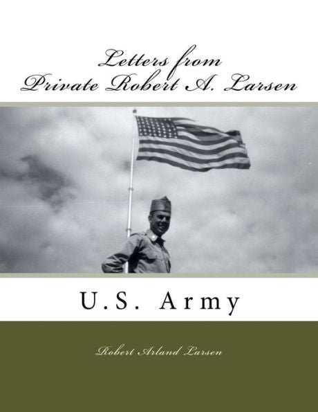 Letters From Private Robert A. Larsen, U. S. Army : 1958
