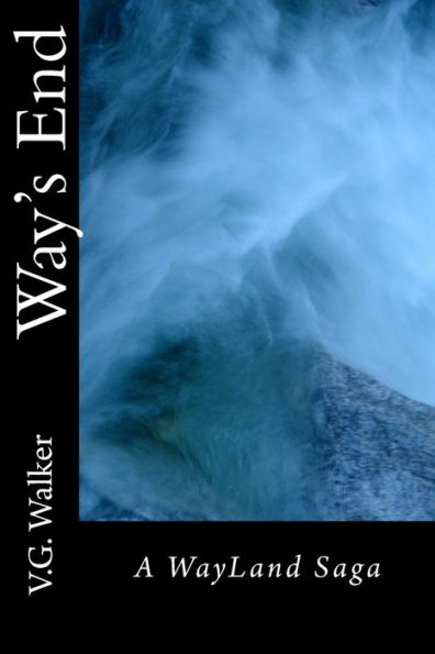 Way's End : A Wayland Saga