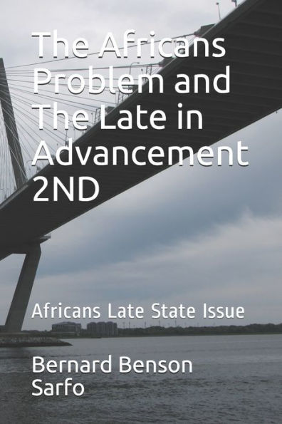 The Africans Problem And The Late In Advancement 2Nd : Africans Late State Issue