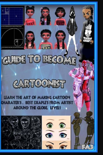 Guide to Become Cartoonist : Learn the Art of Art Making