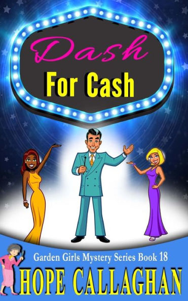 Dash For Cash: A Garden Girls Cozy Mystery (Garden Girls Cozy Mystery Series)