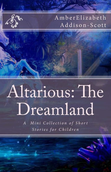 Altarious: The Dreamland: una mini colección de cuentos para niños