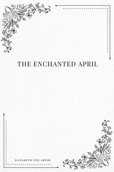 The Enchanted April - 9781979113878