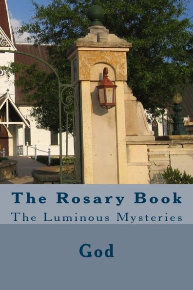 The Rosary Book : The Luminous Mysteries