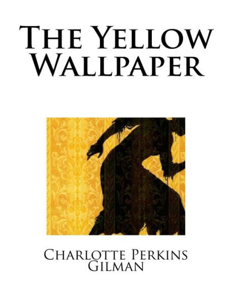 The Yellow Wallpaper - 9781979145619