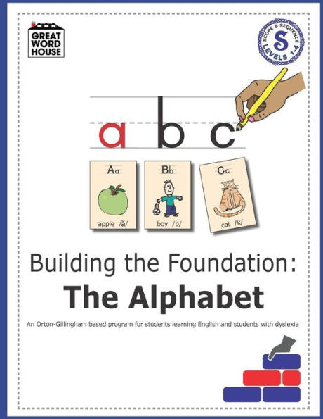 Building The Foundation: The Alphabet: An Orton-Gillingham Based Program for Students Learning English with Dyslexia (Great Word House)