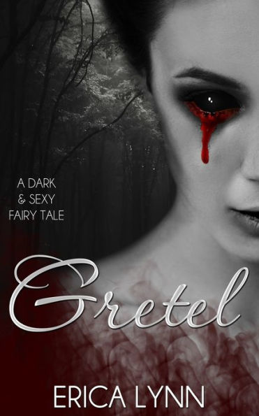 Gretel (Dark & Sexy Fairy Tale)