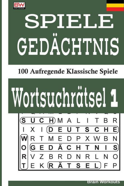 Spiele Gedchtnis Wortsuchrtsel : 100 Aufregende Klassische Spiele - 9781979152594