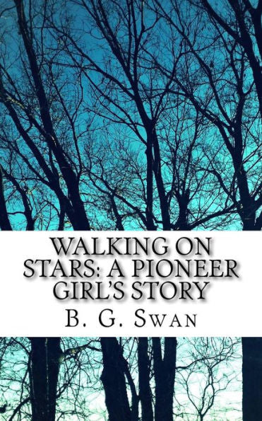 Walking On Stars : A Pioneer Girl's Story