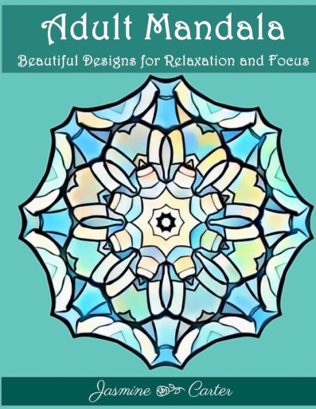 Mandalas para adultos Hermosos diseños para la relajación y la concentración: diseños de mandalas y patrones para aliviar el estrés para liberar la ira, la relajación de los adultos y el zen