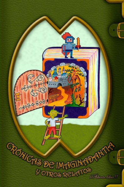 Cr�nicas de Imaginadantia y otros relatos (Spanish Edition)