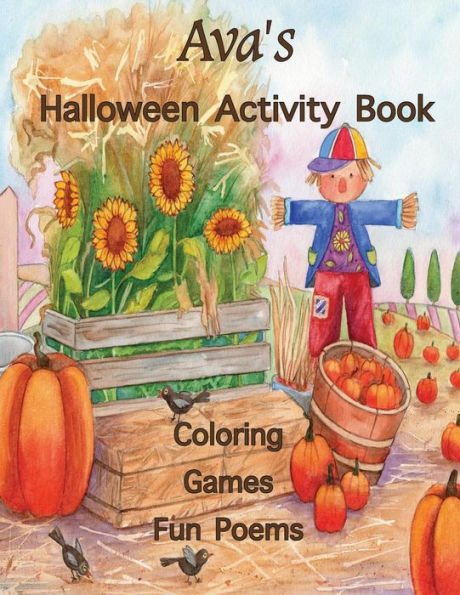 Ava's Halloween Activity Book: Personalized Book for Ava: Coloring, Games, and Poems; Images are one-sided: Use Markers, Gel Pens, Colored Pencils, or Crayons