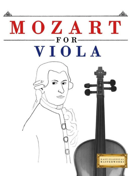 Mozart For Viola : 10 Easy Themes For Viola Beginner Book