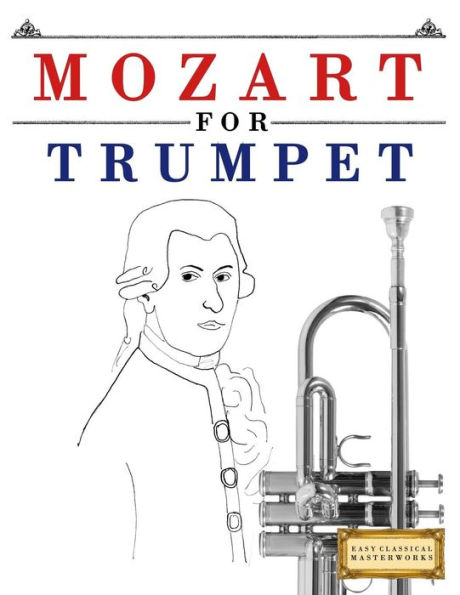 Mozart For Trumpet : 10 Easy Themes For Trumpet Beginner Book