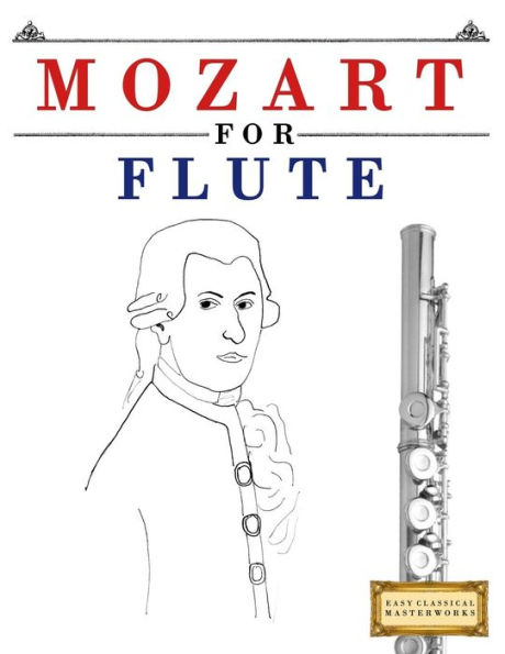 Mozart For Flute : 10 Easy Themes For Flute Beginner Book