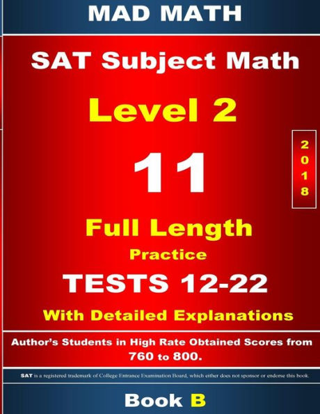 2018 SAT Subject Math Level 2 Book B Tests 12-22 (Mad Math Test Preparation)