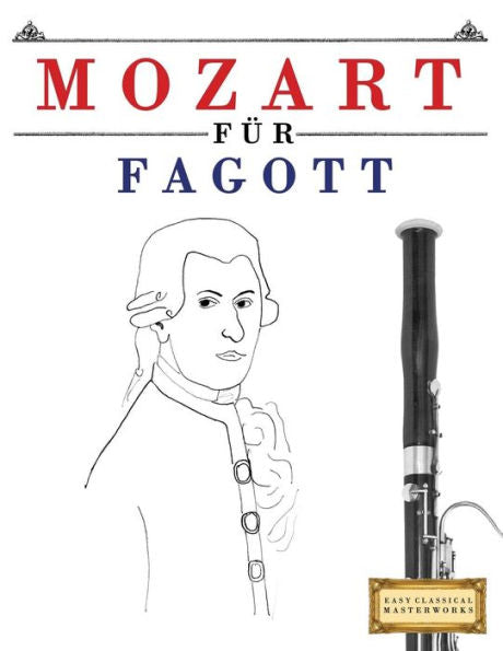 Mozart Für Fagott : 10 Leichte Stücke Für Fagott Anfänger Buch