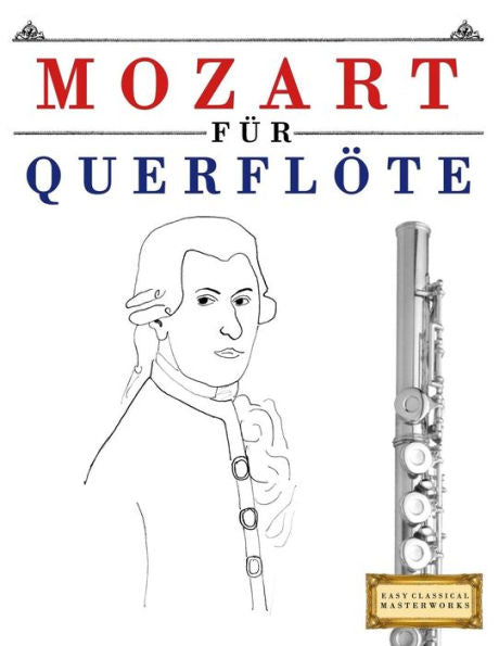 Mozart Für Querflöte : 10 Leichte Stücke Für Querflöte Anfänger Buch