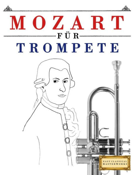 Mozart Für Trompete : 10 Leichte Stücke Für Trompete Anfänger Buch