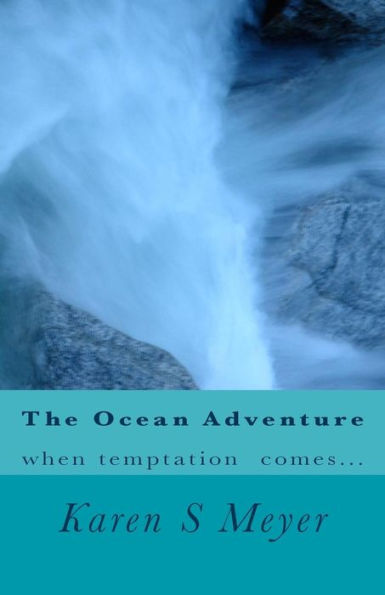The Ocean Adventure : When Temptation Comes...
