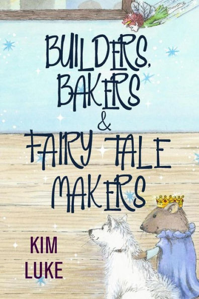 Builders, Bakers and Fairy Tale Makers (The Enchanted Farm at Fort Osage)