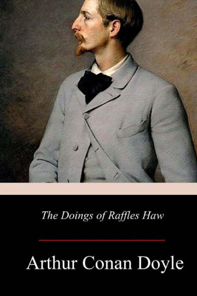 The Doings Of Raffles Haw - 9781979183154