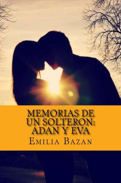 Memorias De Un Solteron : Adan Y Eva