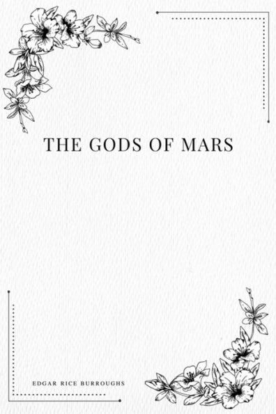 The Gods Of Mars - 9781979216494