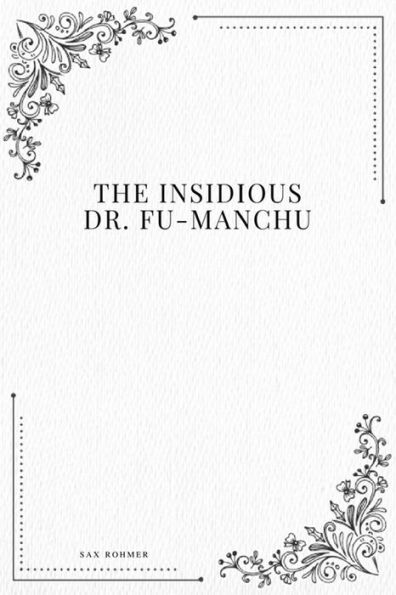The Insidious Dr. Fu-Manchu - 9781979216609