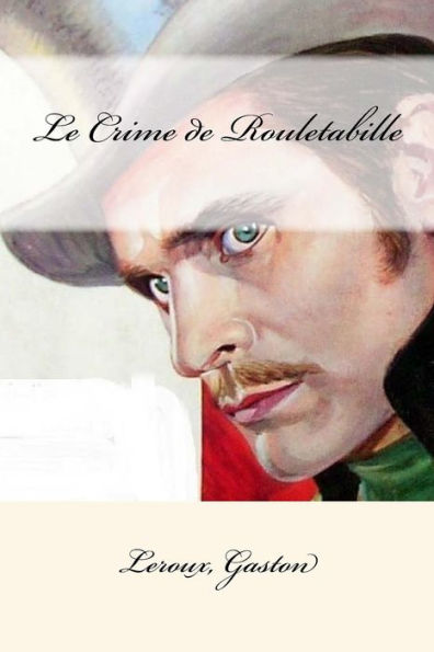 Le Crime de Rouletabille (French Edition) - 9781979222624