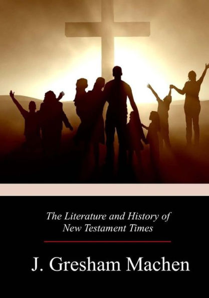 The Literature And History Of New Testament Times - 9781979223553