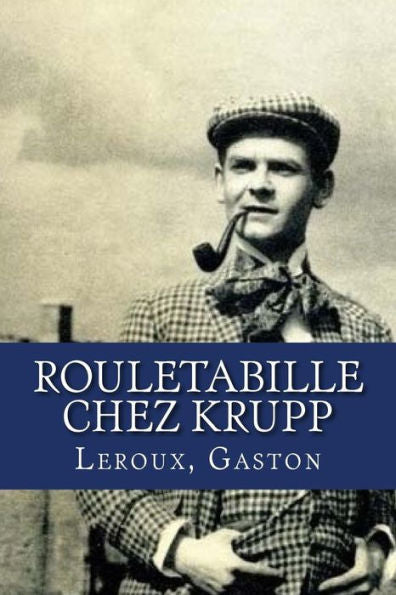 Rouletabille Chez Krupp