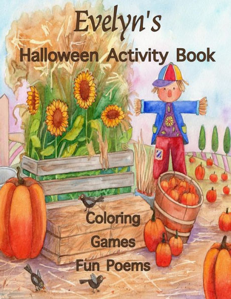 Evelyn's Halloween Activity Book: (Personalized Books for Children), Halloween Coloring Book, Games: mazes, crossword puzzle, connect the dots, ... colored pencils, gel pens, or crayons