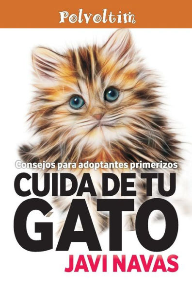 Cuida de tu gato. Consejos para adoptantes primerizos (Polvoltim. Vida sana) (Spanish Edition)