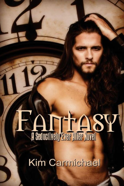 Fantasy: A Modern Romance Inspired by Cinderella (Seductively Ever After)