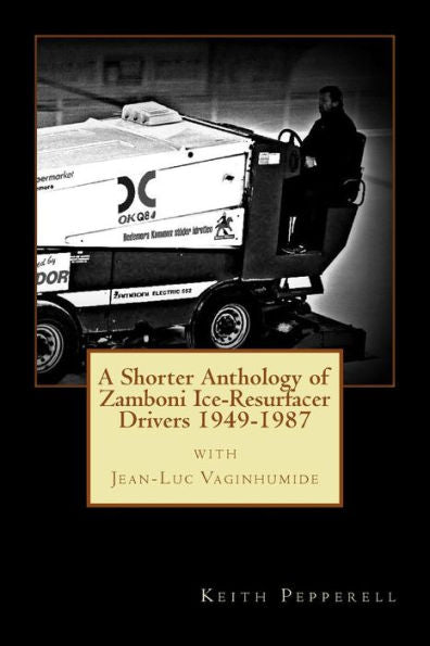 Una antología más breve de los conductores de renovadores de hielo de Zamboni {1949-1987}