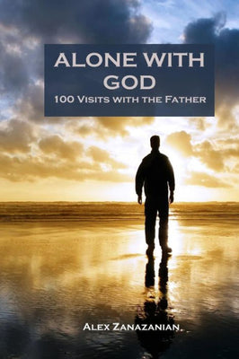 Alone with God: 100 Visits with the Father