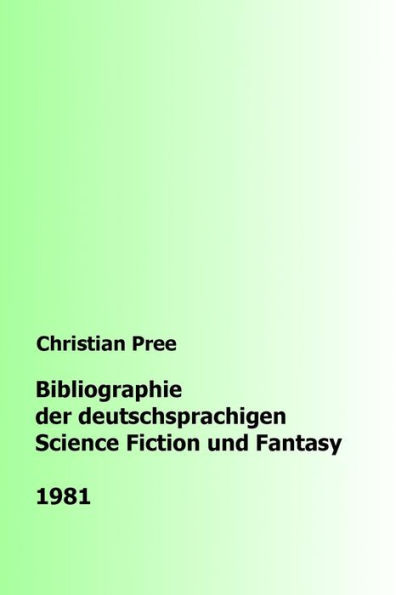 Bibliographie der deutschsprachigen Science Fiction und Fantasy 1981 (German Edition)