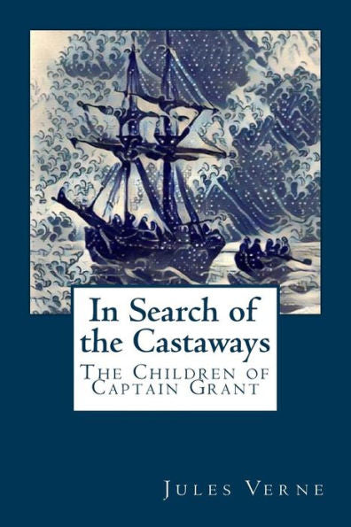 In Search of the Castaways : The Children of Captain Grant