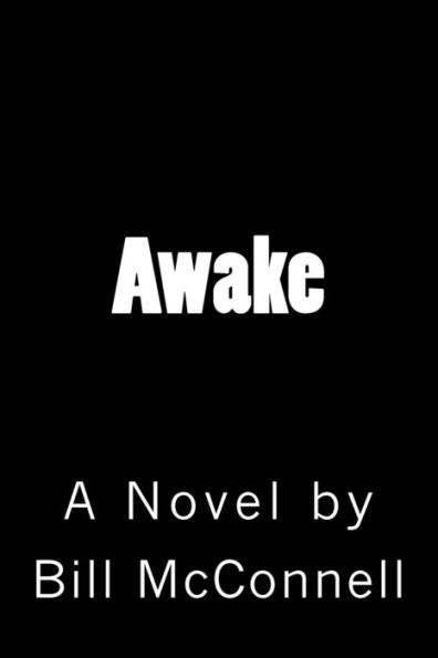 Awake: A Novel by Bill McConnell