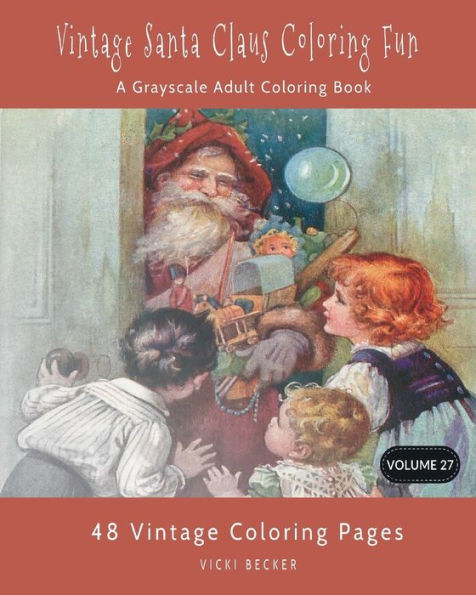 Vintage Santa Claus Coloring Fun : A Grayscale Adult Coloring Book