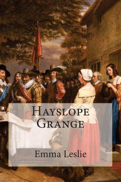 Hayslope Grange: A Tale of the Civil War - 9781979262347