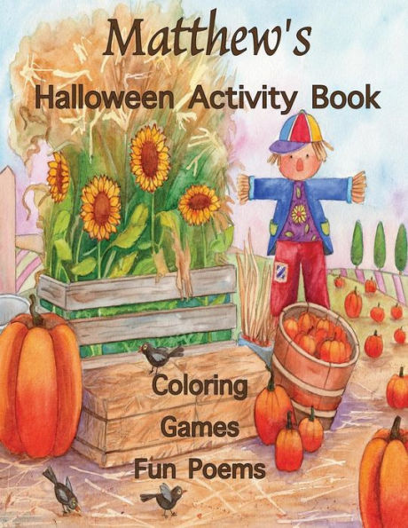 Matthew's Halloween Activity Book : Personalized Book For Children; Games, Mazes, Connect The Dots, Coloring & Poems, Large Print One-Sided; Use Markers, Gel Pens, Colored Pencils, Or Cr
