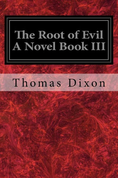The Root Of Evil A Novel Book Iii