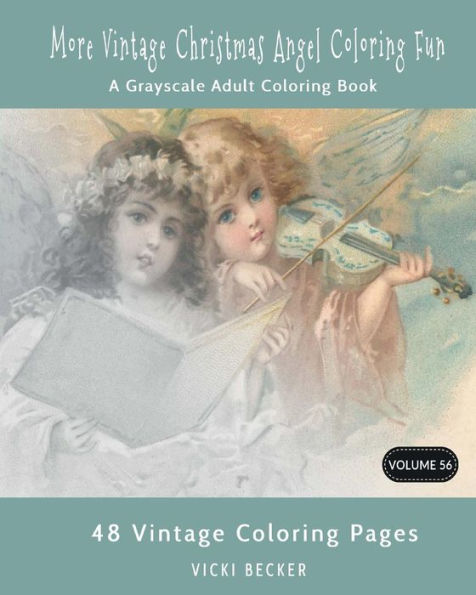 More Vintage Christmas Angel Coloring Fun : A Grayscale Adult Coloring Book