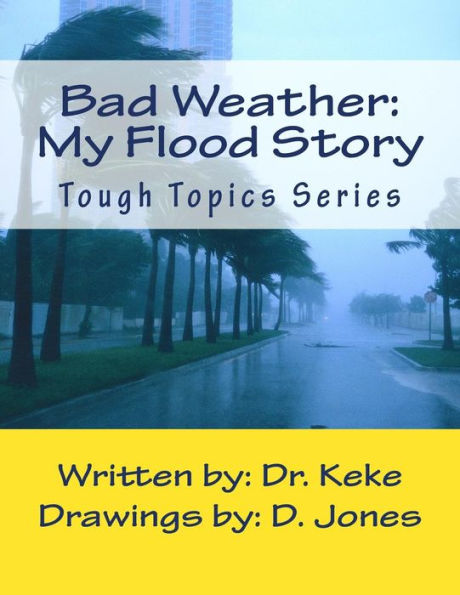 Bad Weather: My Flood Story: A Customizable Coloring Book for Processing Flood Trauma (Boy Edition). (Tough Topics)