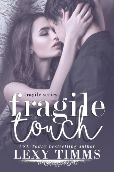 Fragile Touch: Sweet & Steamy Romance (Fragile Series)