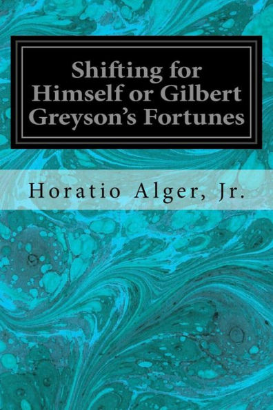 Shifting For Himself Or Gilbert Greyson's Fortunes